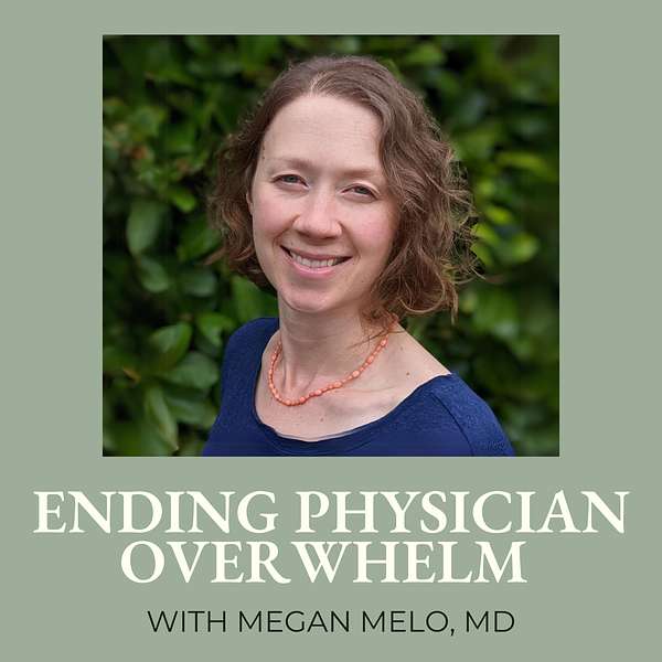 Ending Physician Overwhelm Podcast Artwork Image