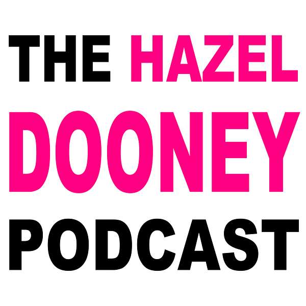 The Hazel Dooney Podcast: art and an undistracted conversation. Podcast Artwork Image