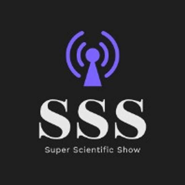 Super Scientific Show Podcast Artwork Image