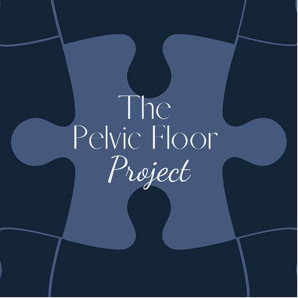The Pelvic Floor Project Podcast Artwork Image