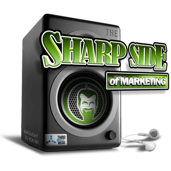 The Sharp Side of Marketing with Steve Sharp Podcast Artwork Image