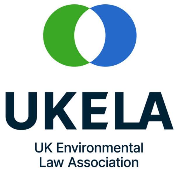 UKELA Podcast UK Environmental Law Association Podcast Artwork Image