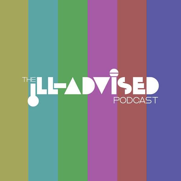 The iLL Advised Podcast  Podcast Artwork Image