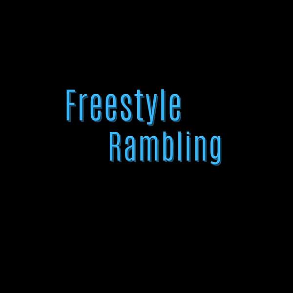 Freestyle Rambling Podcast Artwork Image