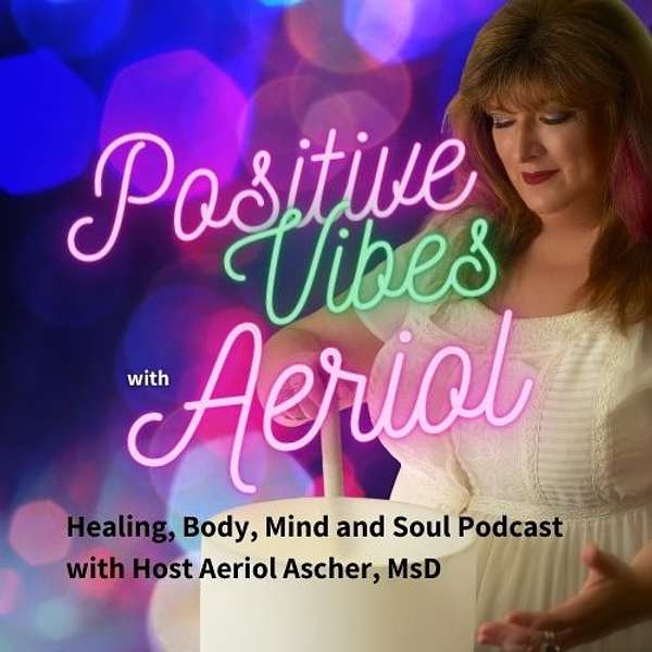 Positive Vibes with Aeriol Podcast Artwork Image