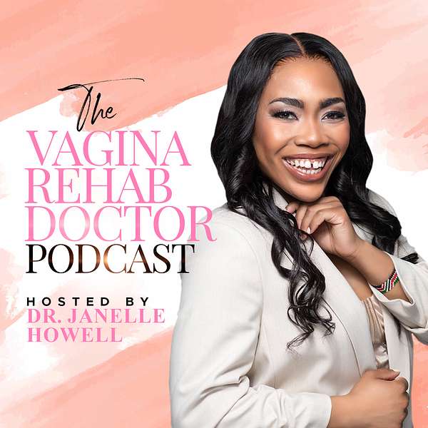 The Vagina Rehab Doctor Podcast  Podcast Artwork Image