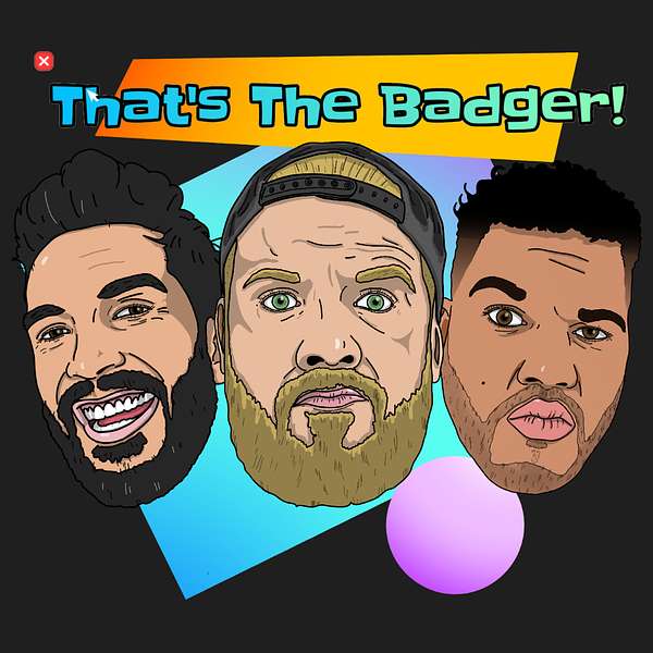 That's The Badger Podcast Podcast Artwork Image