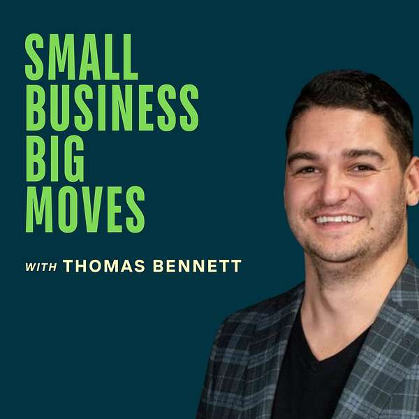 Small Business, Big Moves  Podcast Artwork Image