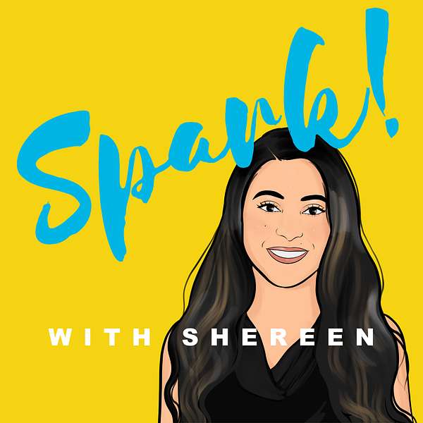 Spark! with Shereen Podcast Artwork Image