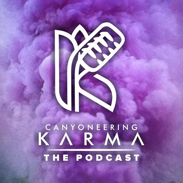 Canyoneering Karma Podcast Podcast Artwork Image