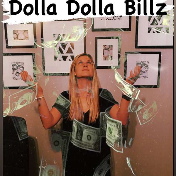 Dolla Dolla Billz Podcast Artwork Image