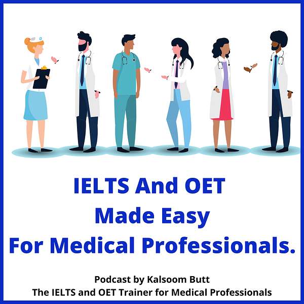 IELTS And OET Made Easy Podcast For Medical Professionals  Podcast Artwork Image