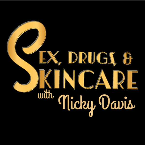 Sex, Drugs and Skincare Podcast Artwork Image