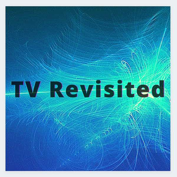 TV Revisited  Podcast Artwork Image