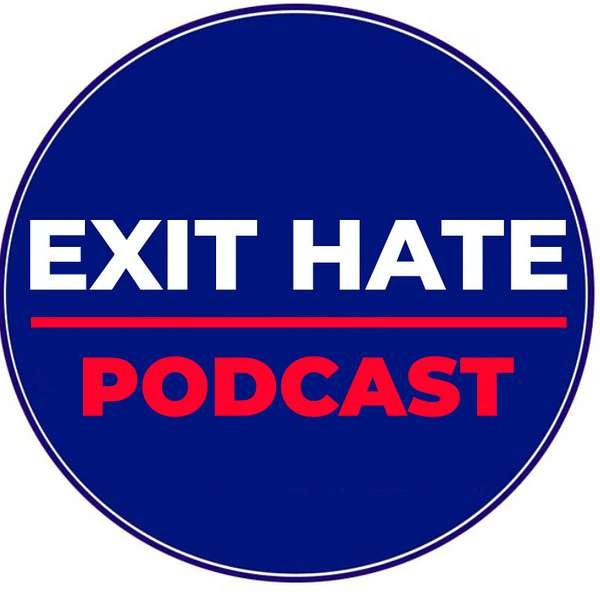 Exit Hate Trust Podcast Podcast Artwork Image