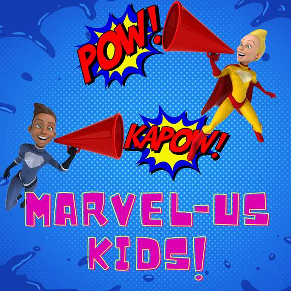 Marvel-Us Kids! Podcast Artwork Image
