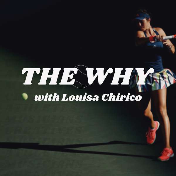 The Why with Louisa Chirico Podcast Artwork Image