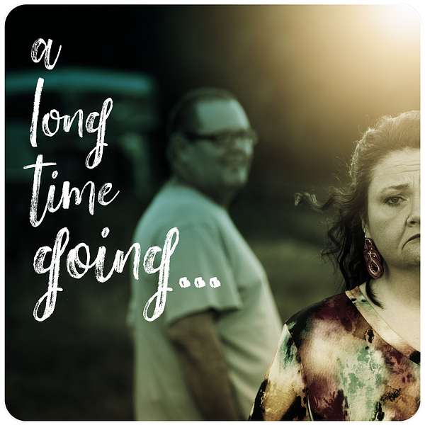 A Long Time Going... Podcast Artwork Image