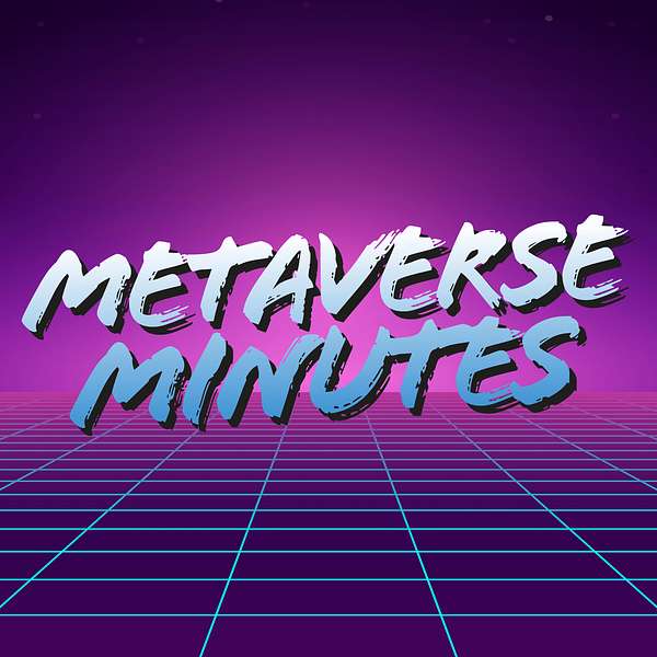 Metaverse Minutes Podcast Artwork Image