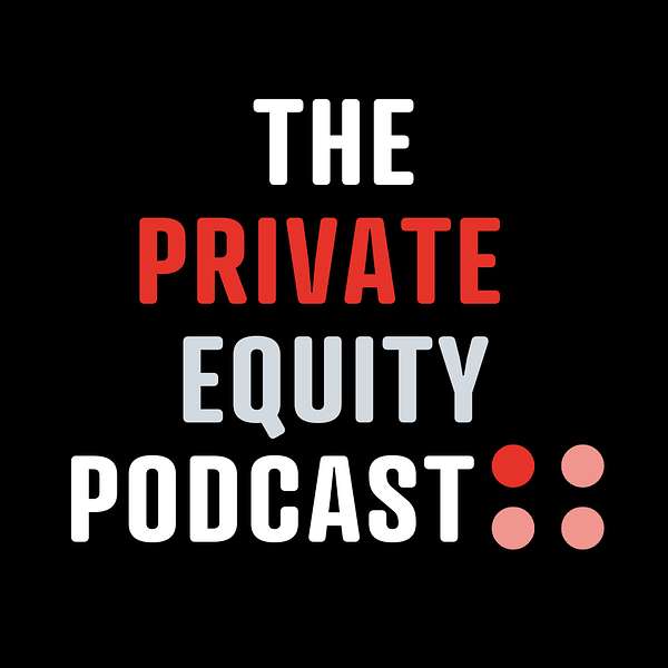 The Private Equity Podcast Podcast Artwork Image