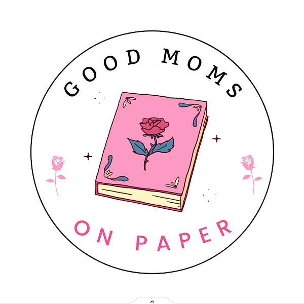 Good Moms on Paper Podcast Artwork Image