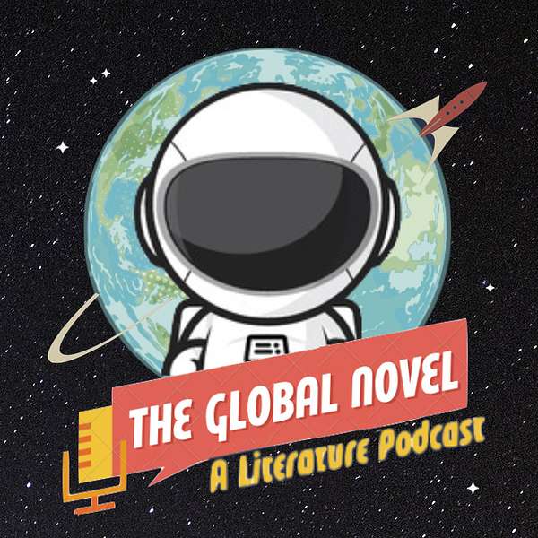 The Global Novel: a literature podcast Podcast Artwork Image