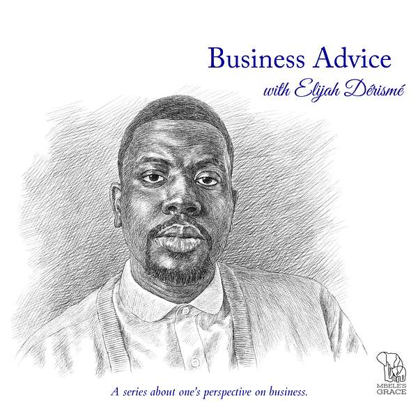 Business advice with Elijah Dérismé Podcast Artwork Image