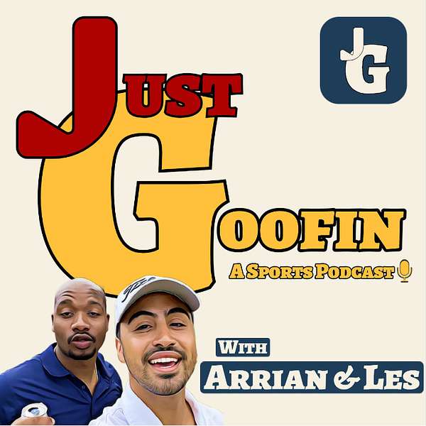 Just Goofin' a Sports Podcast Podcast Artwork Image