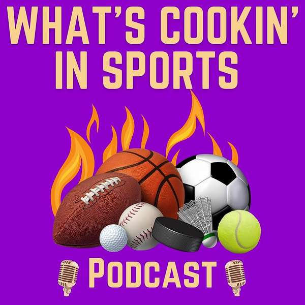 What's Cookin' in Sports Podcast Podcast Artwork Image