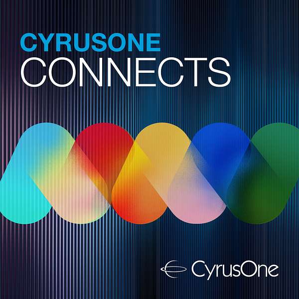 CyrusOne Connects  Podcast Artwork Image