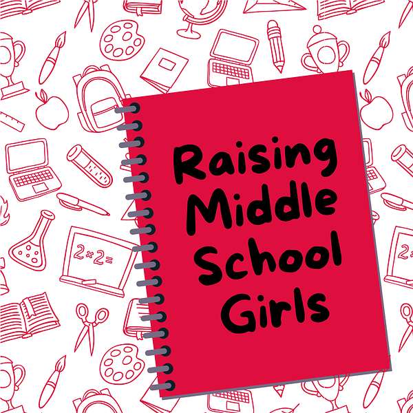 Raising Middle School Girls Podcast Artwork Image