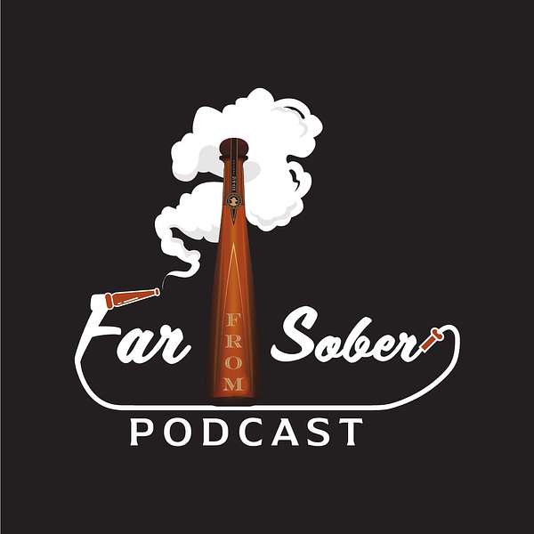 Far From Sober Podcast Artwork Image