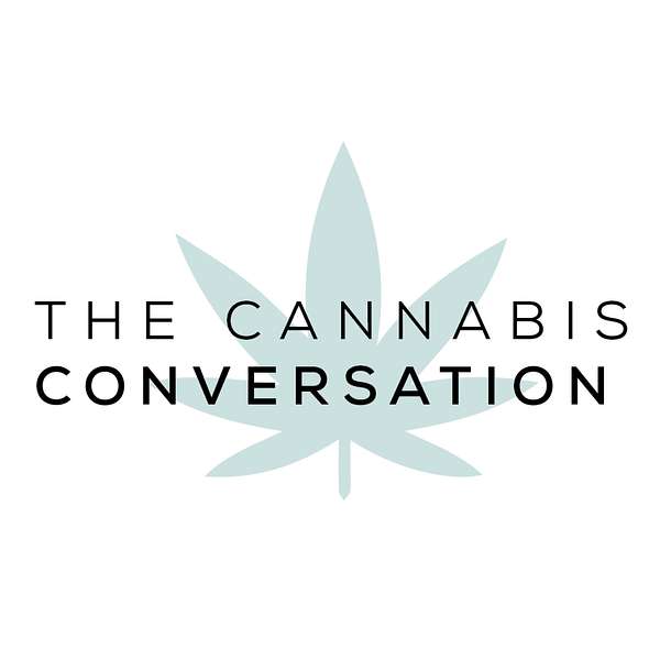 The Cannabis Conversation | Medical Cannabis | CBD | Hemp Podcast Artwork Image