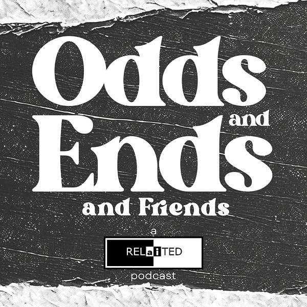 Odds and Ends ... and Friends Podcast Artwork Image
