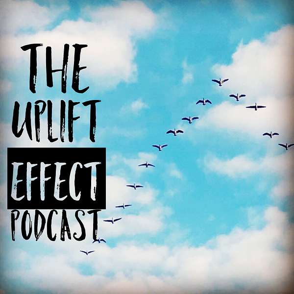 The Uplift Effect Podcast Podcast Artwork Image
