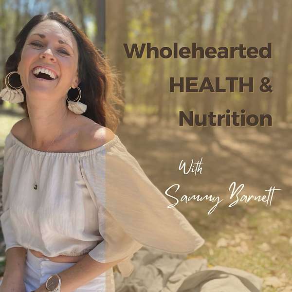 Wholehearted Health & Nutrition  Podcast Artwork Image