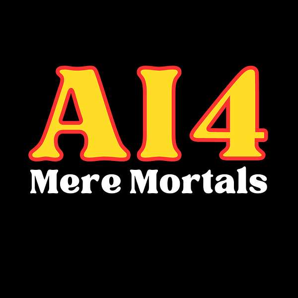 AI for Mere Mortals Podcast Artwork Image