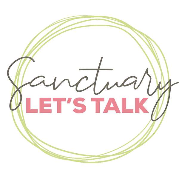 Let's Talk with Sanctuary Podcast Artwork Image