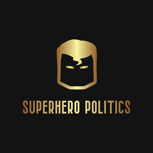 Superhero Politics Podcast Podcast Artwork Image
