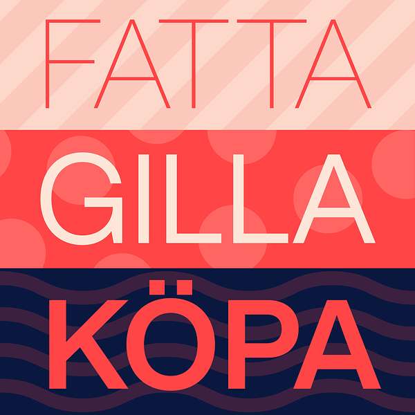 Fatta Gilla Köpa Podcast Artwork Image