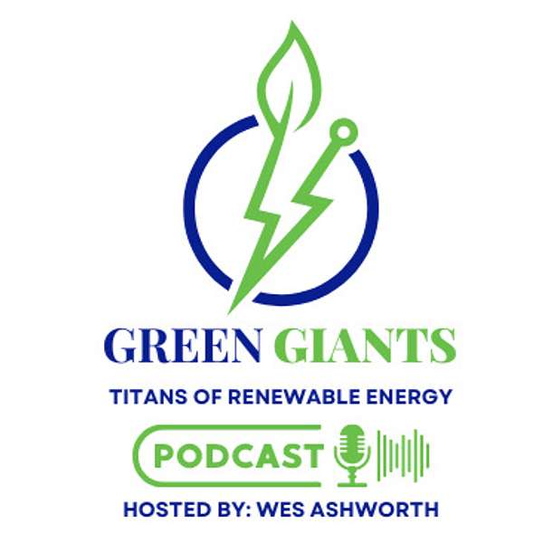 Green Giants: Titans of Renewable Energy Podcast Podcast Artwork Image