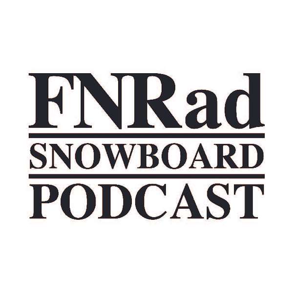FNRad Snowboarding Podcast Podcast Artwork Image