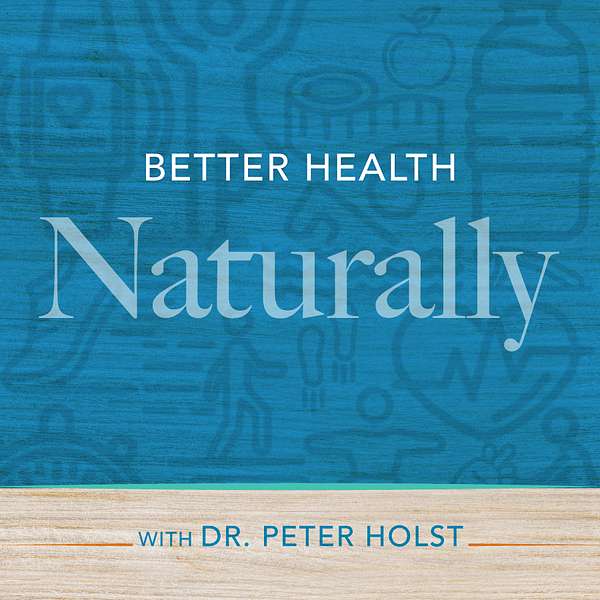 Better Health, Naturally Podcast Artwork Image