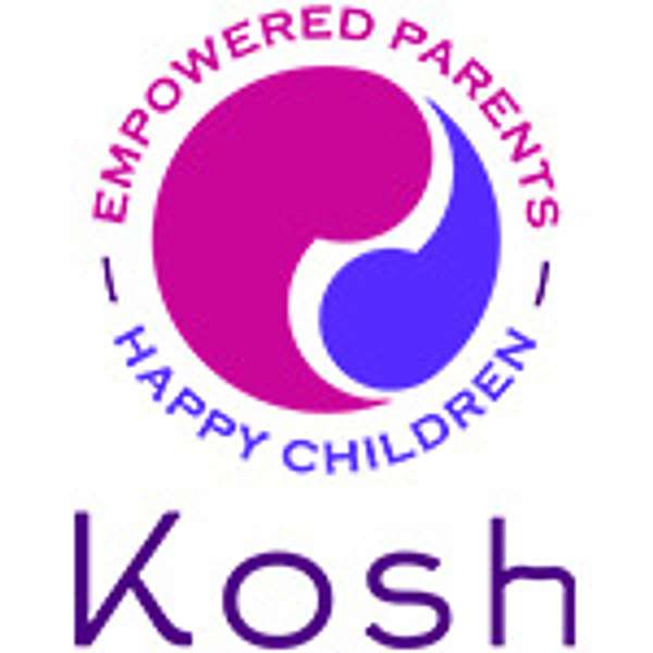 Conscious Parenting Journey with Kosh Wellness Podcast Artwork Image