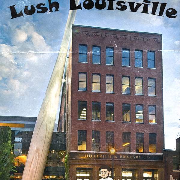Lush Louisville Podcast Podcast Artwork Image