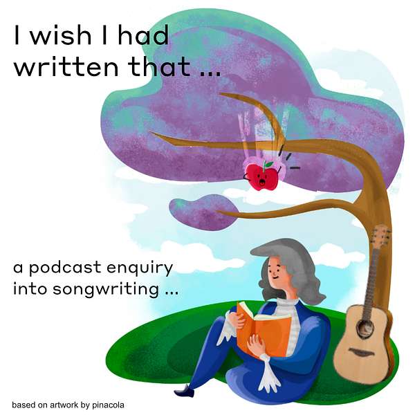 I Wish I Had Written That - Songwriting Podcast Artwork Image