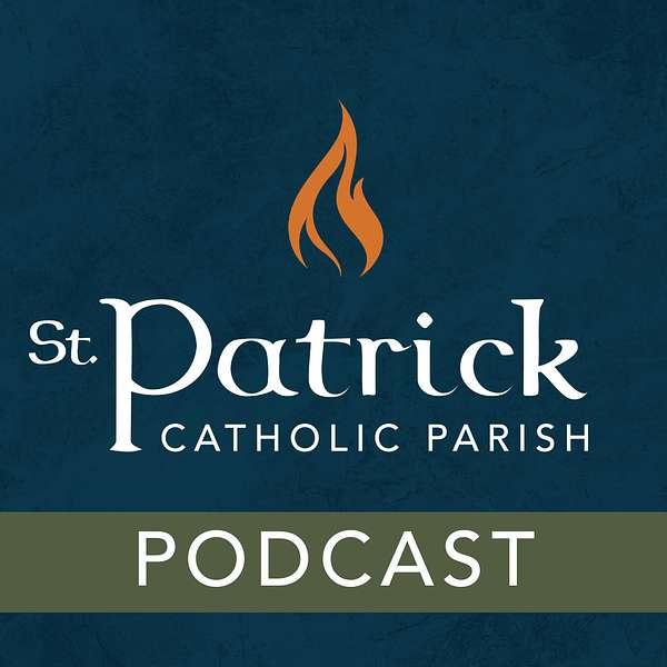 St. Patrick Catholic Parish Podcast Podcast Artwork Image