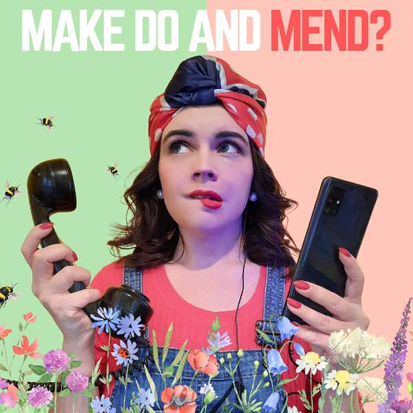 Make Do and Mend? Podcast Artwork Image