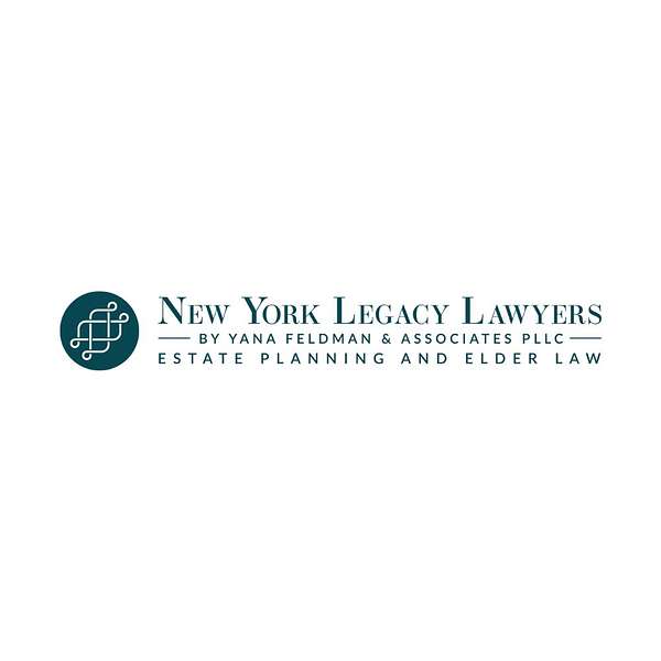New York Legacy Lawyers by Yana Feldman & Associates PLLC Podcast Artwork Image