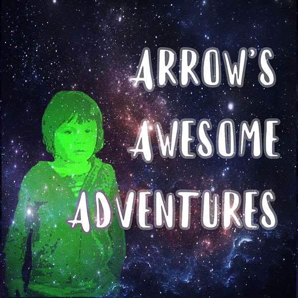 Arrow’s Awesome Adventures Podcast Artwork Image